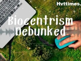 Exploring the Controversy Surrounding biocentrism debunked